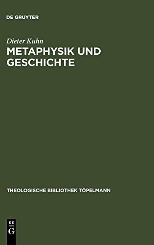 Metaphysik und Geschichte: Zur Theologie Ernst Lohmeyers (Theologische Bibliothek Töpelmann, 131, Band 131)
