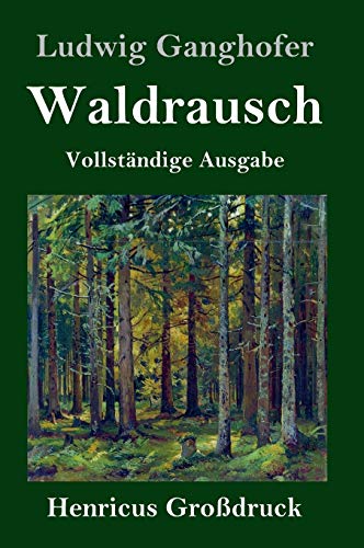 Waldrausch (Großdruck): Vollständige Ausgabe