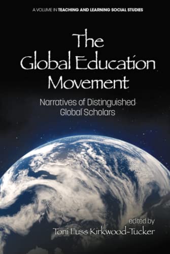 The Global Education Movement: Narratives of Distinguished Global Scholars: Narratives of Distinguished Global Scholars (hc) (Teaching and Learning Social Studies)