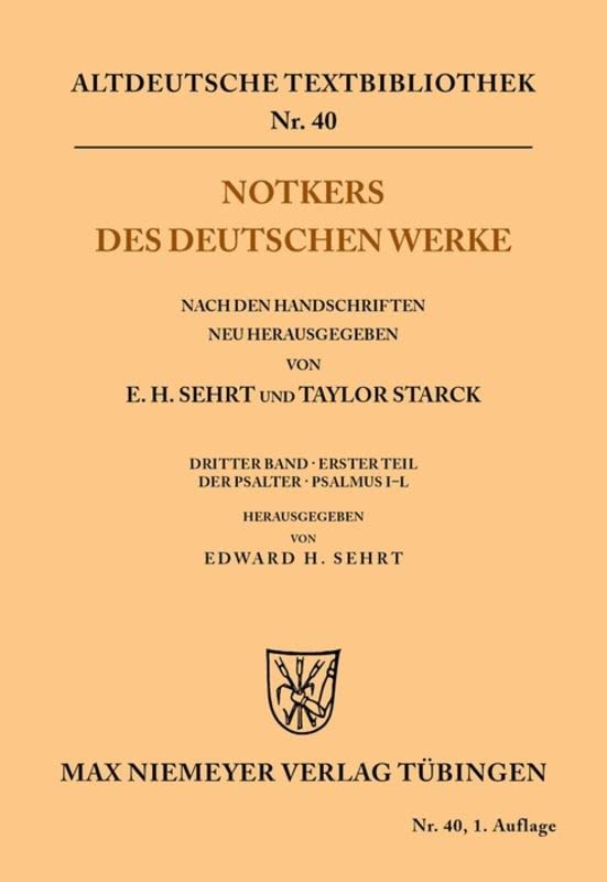 Notkers des Deutschen Werke: 3. Band, 1. Teil: Der Psalter. Psalmus I – L (Altdeutsche Textbibliothek, 40, Band 40)