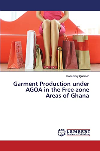 Garment Production under AGOA in the Free-zone Areas of Ghana