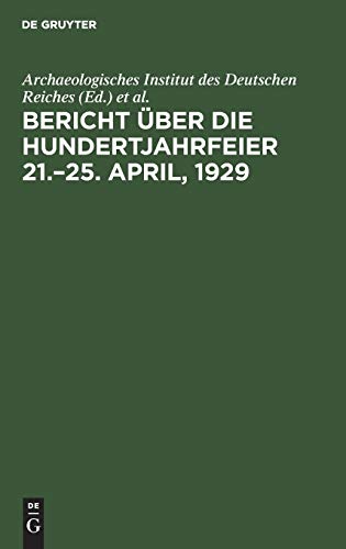 Bericht über die Hundertjahrfeier 21.–25. April, 1929