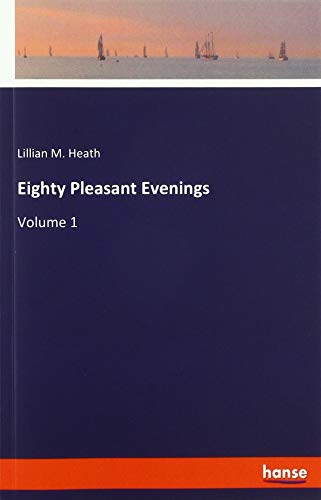Eighty Pleasant Evenings: Volume 1