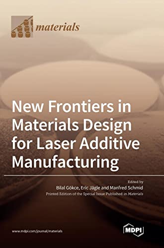 New Frontiers in Materials Design for Laser Additive Manufacturing