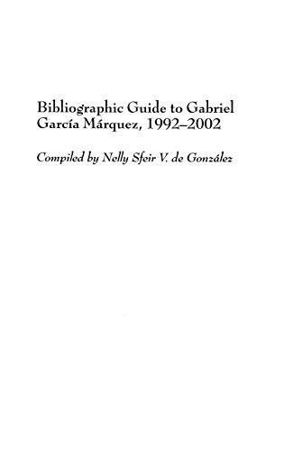 Bibliographic Guide to Gabriel Garcaa Ma Rquez, 1992-2002 (Bibliographies and Indexes in World Literature, Band 58)
