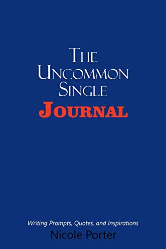 The Uncommon Single Journal: Writing Prompts, Quotes, and Inspirations