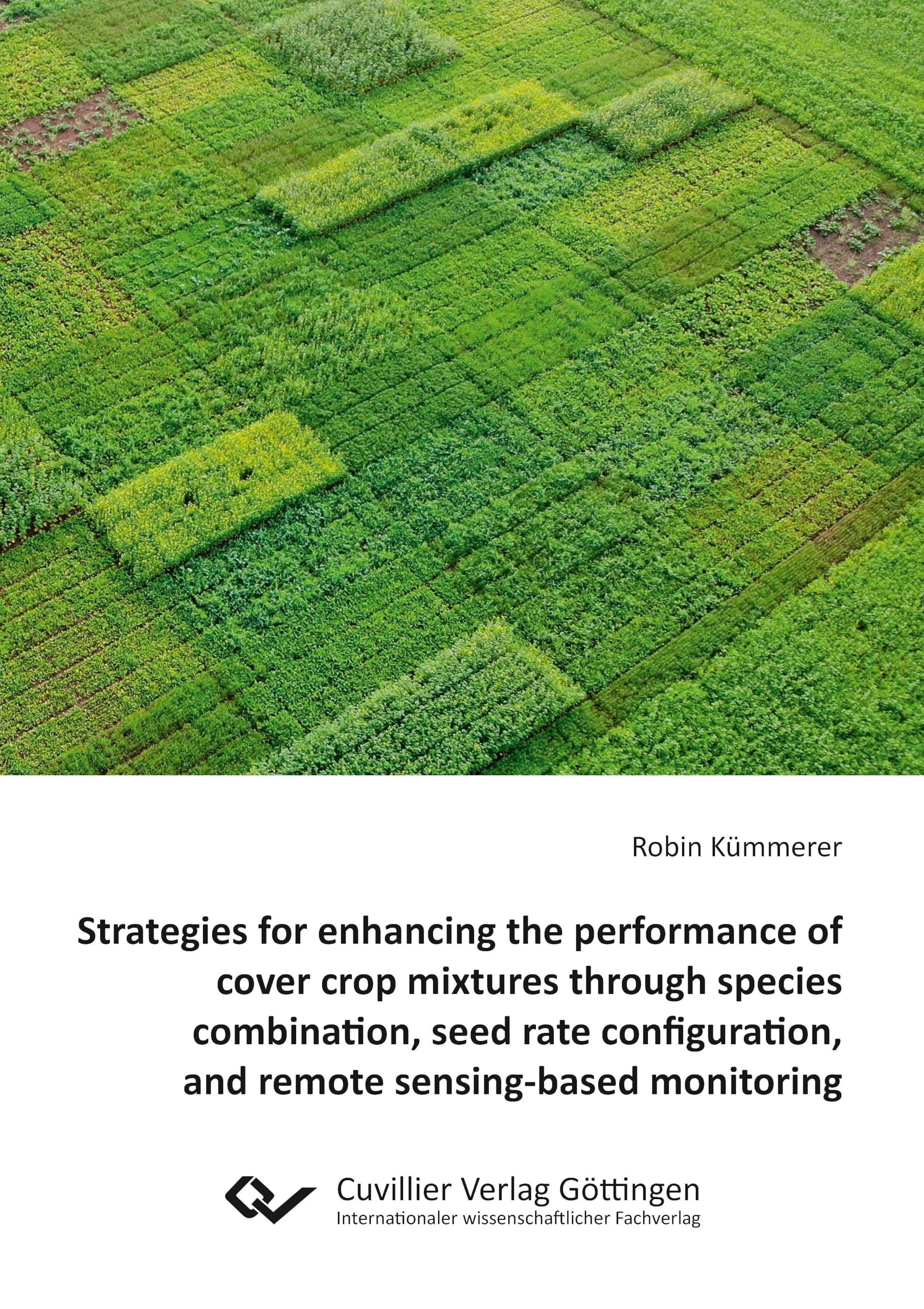 Strategies for enhancing the performance of cover crop mixtures through species combination, seed rate configuration, and remote sensing-based monitoring