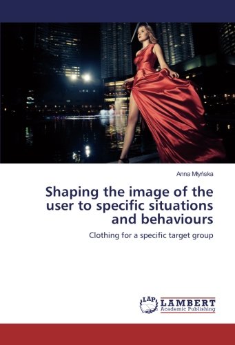 Shaping the image of the user to specific situations and behaviours: Clothing for a specific target group