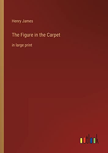 The Figure in the Carpet: in large print