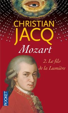 Mozart. Vol. 2. Le fils de la lumière