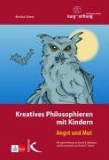 Kreatives Philosophieren mit Kindern: Angst und Mut