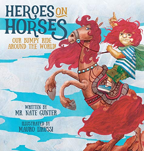 Heroes on Horses Children's Book: Our bumpy ride around the world! (Children Books on Life and Behavior, Band 5)
