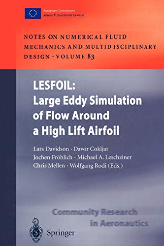 LESFOIL: Large Eddy Simulation of Flow Around a High Lift Airfoil: Results of the Project LESFOIL Supported by the European Union 1998 - 2001 (Notes ... and Multidisciplinary Design, 83, Band 83)