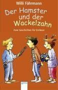 Der Hamster und der Wackelzahn. Zwei Geschichten für Erstleser.