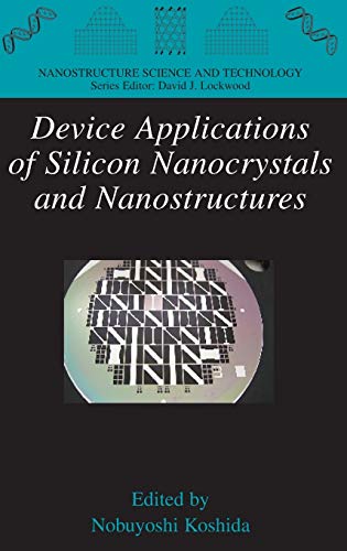 Device Applications of Silicon Nanocrystals and Nanostructures (Nanostructure Science and Technology)