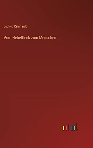 Vom Nebelfleck zum Menschen