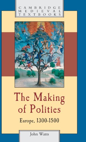 The Making of Polities: Europe, 1300–1500 (Cambridge Medieval Textbooks)