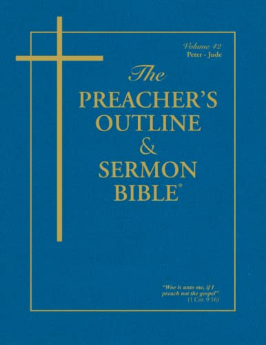 The Preacher's Outline & Sermon Bible: Peter - Jude: Peter - Jude: King James Version (The Preacher's Outline & Sermon Bible KJV, Band 42)