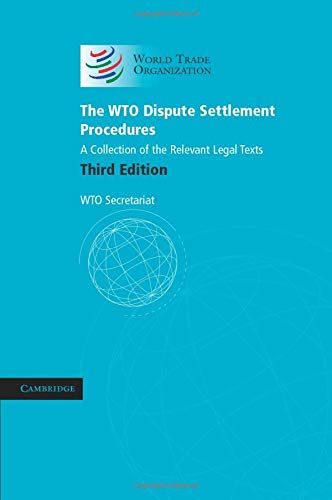 The Wto Dispute Settlement Procedures: A Collection of the Relevant Legal Texts