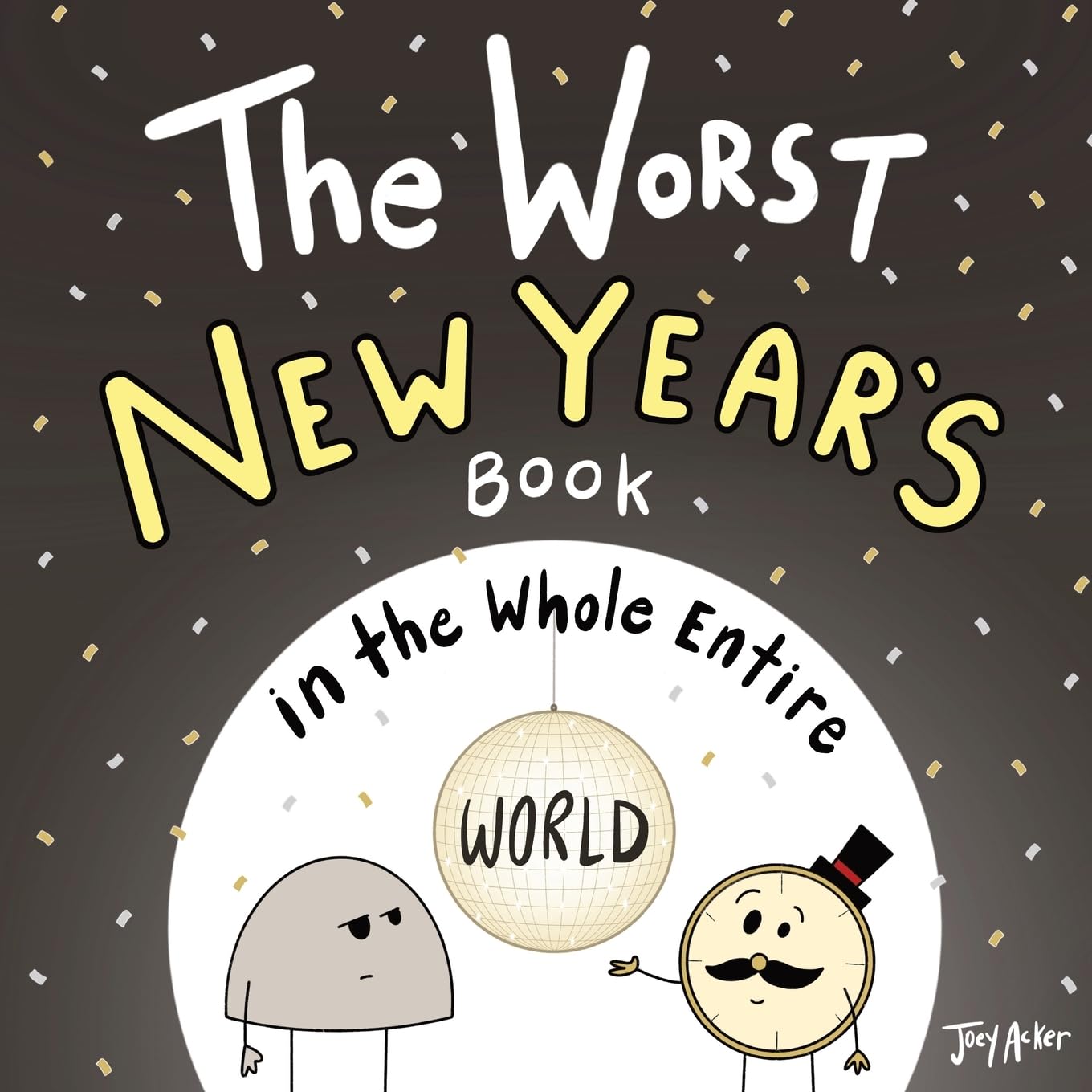 The Worst New Year's Book in the Whole Entire World (Worst World Works™)