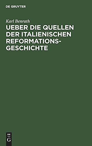 Ueber die Quellen der italienischen Reformationsgeschichte: Antrittsrede, gehalten am 1. Juli 1867 in der Aula der Friedrich-Wilhelm Universität