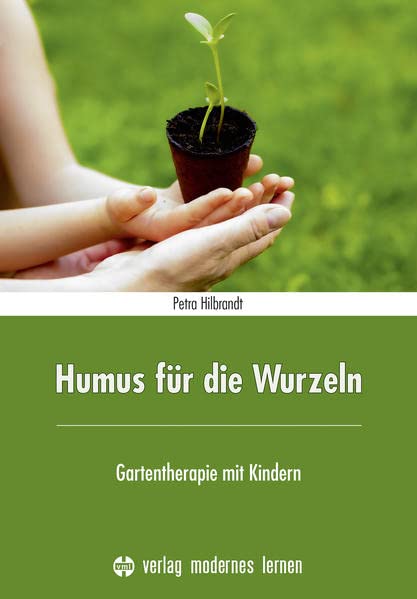 Humus für die Wurzeln: Gartentherapie mit Kindern