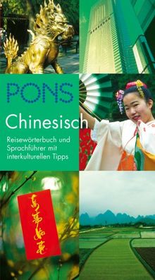 PONS Reisewörterbuch Chinesisch: Reisewörterbuch und Sprachführer mit interkulturellen Tipps