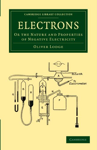 Electrons: Or the Nature and Properties of Negative Electricity (Cambridge Library Collection - Physical Sciences)