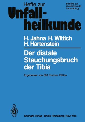 Der distale Stauchungsbruch der Tibia: Ergebnisse von 583 frischen Fällen (Hefte zur ZeitschriftDer Unfallchirurg, Band 137)