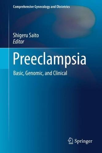 Preeclampsia: Basic, Genomic, and Clinical (Comprehensive Gynecology and Obstetrics)