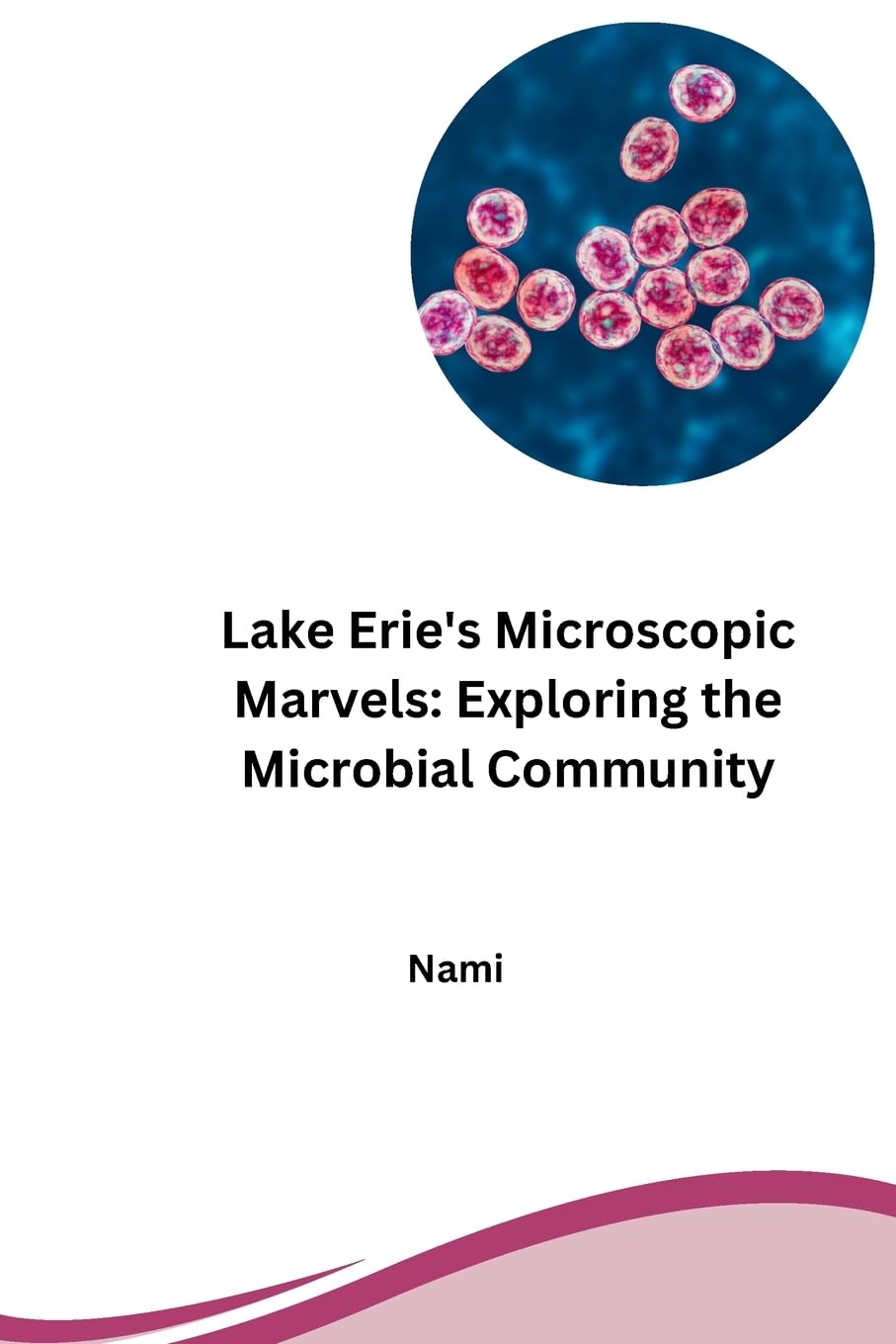 Lake Erie's Microscopic Marvels: Exploring the Microbial Community: DE