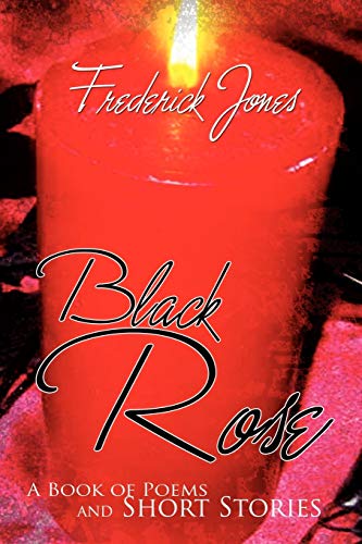 Black Rose: A Book of Poems and Short Stories