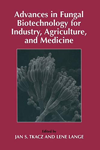 Advances in Fungal Biotechnology for Industry, Agriculture, and Medicine