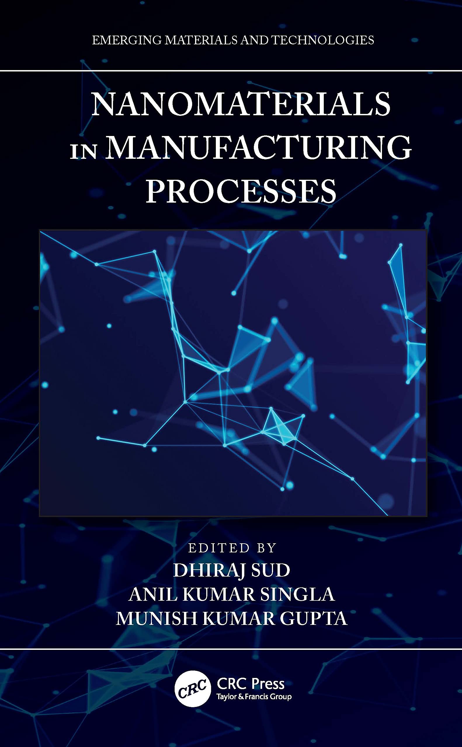 Nanomaterials in Manufacturing Processes (Emerging Materials and Technologies)