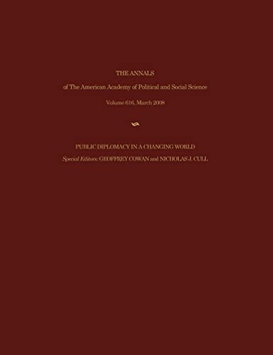 Public Diplomacy in a Changing World (The Annals of the American Academy of Political and Social Science Series, 616, Band 616)