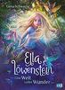 Ella Löwenstein - Eine Welt voller Wunder: Eine magische Geschichte voller Spannung und Poesie