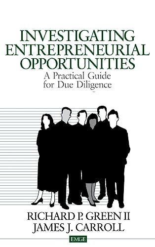 Investigating Entrepreneurial Opportunities: A Practical Guide for Due Diligence (Entrepreneurship and the Management of Growing Enterprises)