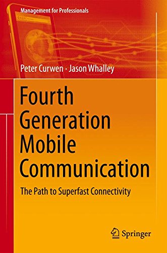 Fourth Generation Mobile Communication: The Path to Superfast Connectivity (Management for Professionals)