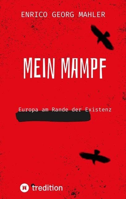 Mein Mampf: Europa am Rande der Existenz