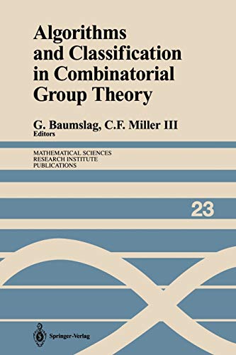 Algorithms and Classification in Combinatorial Group Theory (Mathematical Sciences Research Institute Publications, 23, Band 23)
