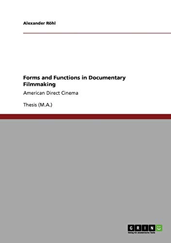 Forms and Functions in Documentary Filmmaking: American Direct Cinema