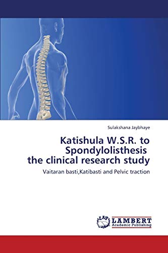 Katishula W.S.R. to Spondylolisthesis the clinical research study: Vaitaran basti,Katibasti and Pelvic traction