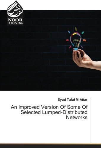 An Improved Version Of Some Of Selected Lumped-Distributed Networks