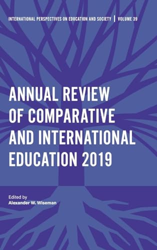 Annual Review of Comparative and International Education 2019 (International Perspectives on Education and Society, 39, Band 39)