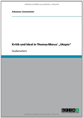 Kritik und Ideal in Thomas Morus' Utopia