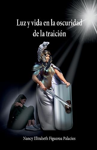 Luz y vida en la oscuridad de la traición