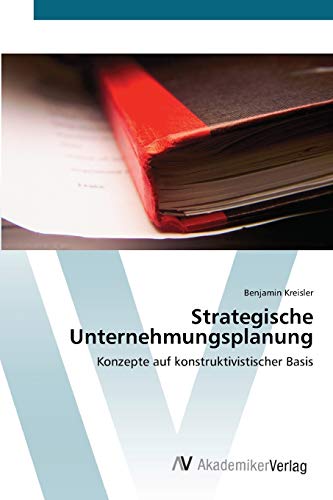Strategische Unternehmungsplanung: Konzepte auf konstruktivistischer Basis