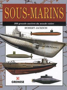 Sous-marins : 300 grands navires du monde entier