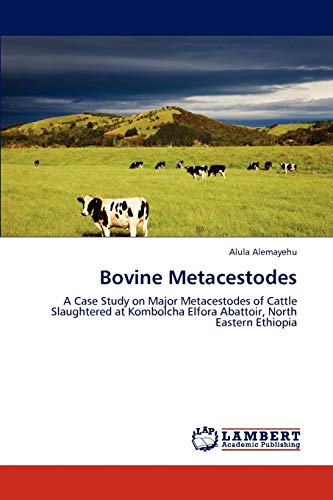 Bovine Metacestodes: A Case Study on Major Metacestodes of Cattle Slaughtered at Kombolcha Elfora Abattoir, North Eastern Ethiopia