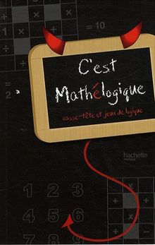 C'est mathélogique : casse-tête et jeux de logique